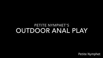 Petite Nymphet membership only outdoor anal play
