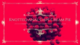 krystal gem knotted anal gape cream pie