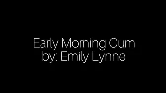 Emily Lynne -18 Early Morning Sleepy Cum
