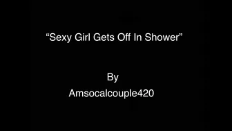 amsocalcouple420 sexy-girl-gets-off-in-shower-2020-01-07_z3QMYY