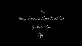 rosieruin Slutty Secretary Lunch Break Cum