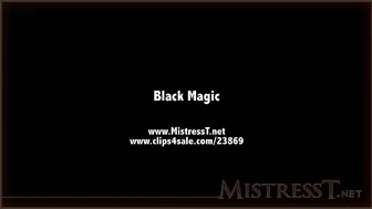 Mistress T _ black magic