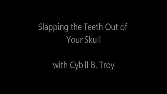 CYBILLTROY _Slapping the Teeth Out of Your Skull