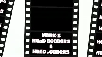 MARKS HEAD BOBBERS AND HAND JOBBERS _ Blow and Go &_40