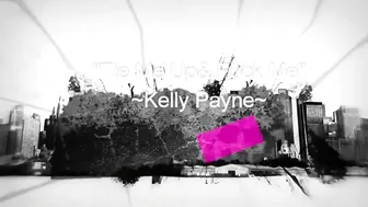 kelly payne tie me up and fuck me 720p HD vids