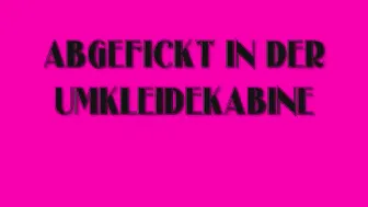 Eve-Deluxe - Abgefickt in der Umkleidekabine