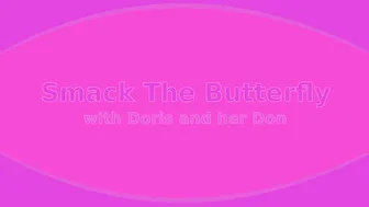 Doris Dawn Smack The Butterfly