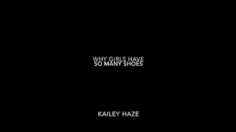Kailey Ketchum _Why Girls Have So Many Shoes