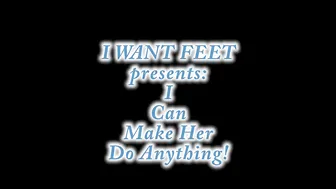 iwantfeet-i-can-make-her-do-anything2 20p