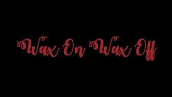 Emily Grey Wax On Wax Off