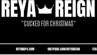 Reya Reign Cucked For Christmas
